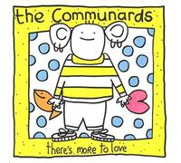 COMMUNARDS - There's More to Love (x1+3) [Import]