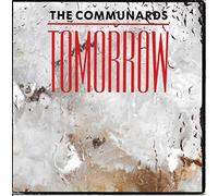 COMMUNARDS - TOMORROW 7 INCH (7" VINYL 45) UK LONDON 1987