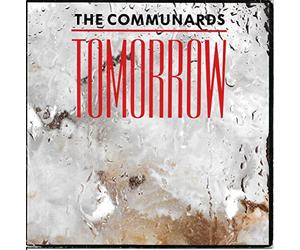 COMMUNARDS - TOMORROW 7 INCH (7" VINYL 45) UK LONDON 1987