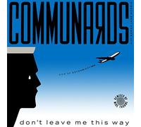 Communards* With Sarah Jane Morris - Communards With Sarah Jane Morris - Don't Leave Me This Way (son Of Gotham City Mix)