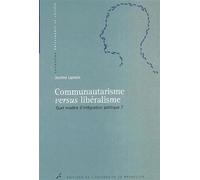 Communautarisme versus libéralisme Quel modèle d'intégration politique ? - Justine Lacroix - Universite De Bruxelles Eds - broché - Etude