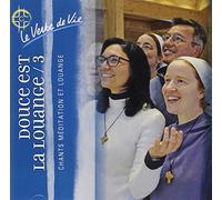 Communauté du Verbe de Vie - CD 3 Douce est la louange-Le Verbe de Vie