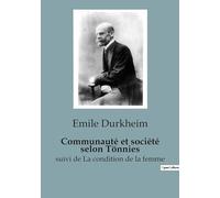 Communauté et société selon Tönnies: Les fondements de la vie sociale moderne