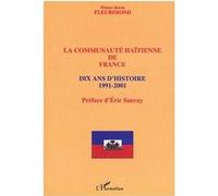 La communauté haïtienne de France : Dix ans d'histoire 1991-2001