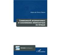 Communauté internationale et gouvernance démocratique en Afrique - Hilaire de Prince Pokam - L'harmattan - broché - Essai