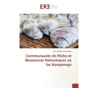 Communautés de Pêche et Ressources Halieutiques au lac Kompienga - Jean de Matha Ouedraogo - Universitaires Europeennes - broché - Livre