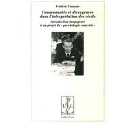 Communautés et divergences dans l'interprétation des récits Introduction langagière à un projet de "psychologie concrète" - Frédéric François - Lambert-Lucas - broché - Essai