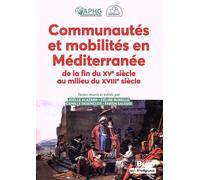 Communautés Et Mobilités En Méditerranée De La Fin Du Xve Siècle Au Milieu Du Xviiie Siècle