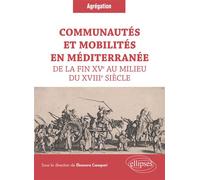 Communautés Et Mobilités En Méditerranée De La Fin Xve Au Milieu Du Xviiie Siècle