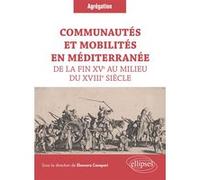 Communautés et mobilités en Méditerranée de la fin XVe au milieu du XVIIIe siècle Eleonora Canepari (Auteur), Robin Quillien (Auteur), Mario Sanseverino (Auteur), Jörg Ulbert (Auteur), Nicolas Vidoni 