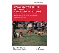 Communautés rurales du Laos : la génération de l’oubli Peuples ruraux de parler môn-khmer du centre du Laos - Laurent Chazée - L'harmattan - broché - Essai