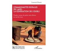 Communautés Rurales Du Laos : La Génération De L'oubli - Peuples Ruraux De Parler Môn-Khmer Du Sud Du Laos