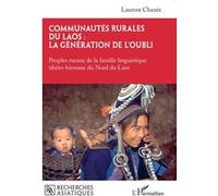 Communautés rurales du Laos : la génération de l'oubli Peuples ruraux de la famille linguistique tibéto-birmane du Nord du Laos - Laurent Chazée - L'harmattan - broché - Essai