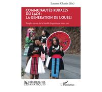 Communautés rurales du Laos : la génération de l'oubli Peuples ruraux de la famille linguistique miao-yao - Laurent Chazée - L'harmattan - broché - Essai