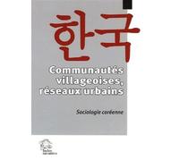 Communautés villageoises, réseaux urbains. anthropologie coréenne - LES INDES SAVANTES - Indes Savantes - broché - Etude
