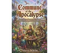 Commune of the Apocalypse: Peace, love, and community defense when the system upends the modern world