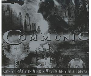 Communic - Conspiracy in Mind/Waves of Visual Decay