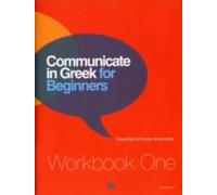 Communicate in Greek for Beginners: Workbook 1