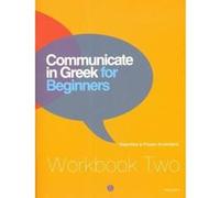 Communicate in Greek for Beginners: Workbook 2