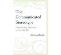 Communicated Stereotype The Anastacia Kurylo, (Auteur)