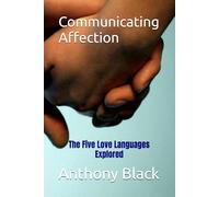 Communicating Affection: The Five Love Languages Explored