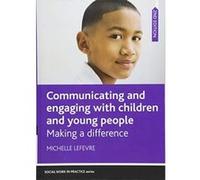 Communicating And Engaging With Children And Young People 2e
