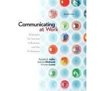 Communicating At Work: Strategies For Success In Business And The Professions