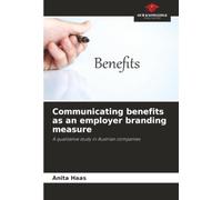 Communicating benefits as an employer branding measure: A qualitative study in Austrian companies