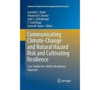Communicating ClimateChange and Natural Hazard Risk and Cultivating Resilience - Springer International Publishing AG - Springer International Publishing Springer International Publishing AGSpringer I