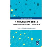 Communicating Esther The Diffusion and Reception of a Biblical Dream - Elihu Katz - Routledge - ebook (ePub) - Livre
