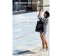 Communicating Fashion Brands by Jon Cope Emily Huggard Jon Cope (Auteur)