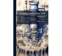 Communicating for Effect