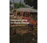 Communicating for Social Change: Meaning, Power, and Resistance - [Version Originale] Inconnu (Auteur)