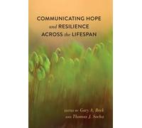 Communicating Hope And Resilience Across The Lifespan