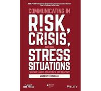 Communicating In Risk, Crisis, And High Stress Situations: Evidence-Based Strategies And Practice