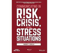 Communicating In Risk, Crisis, And High Stress Situations: Evidence-Based Strategies And Practice