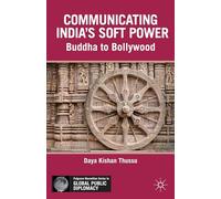 Communicating India's Soft Power: Buddha to Bollywood