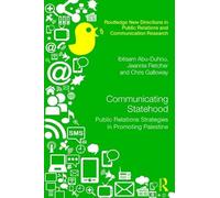 Communicating Statehood: Public Relations Strategies in Promoting Palestine