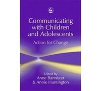 Communicating With Children and Adolescents Anne Bannister, Annie Huntington (Auteur)