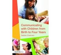 Communicating with Children from Birth to Four Years - [Version Originale] Inconnu (Auteur)