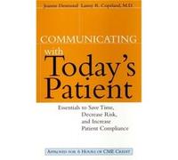 Communicating with Todays Patient by Lanny R. Phoebe Putney Health Systems Copeland Desmond, Joanne, Copeland, Lanny R., Copeland, Lanny R. (Auteur)