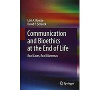 Communication And Bioethics At The End Of Life
