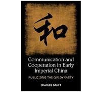 Communication And Cooperation In Early Imperial China