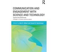 Communication And Engagement With Science And Technology: Issues And Dilemmas A Reader In Science Communication (Paperback) Professor John K Gilbert, Susan M Stocklmayer (Auteur)