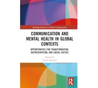 Communication and Mental Health in Global Contexts: Opportunities for Transformation, Representation, and Social Justice