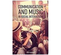 Communication And Music In Social Interaction