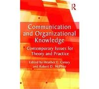 Communication and Organizational Knowledge Heather Canary (Auteur)