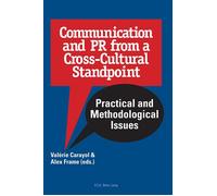 Communication and PR from a Cross-Cultural Standpoint Practical and Methodological Issues - Valérie Carayol - Peter Lang - broché - Essai