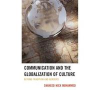 Communication and the Globalization of Culture by Shaheed Nick Mohammed Shaheed Mohammed - S Nick Mohammed (Auteur)