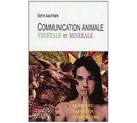 Communication Animale, Végétale Et Minérale
